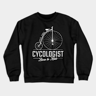 Cycologist men , Trust me I'm a Cycologist, Bicycle Gift, Bike , Bike , cycling , bike ride lovers Crewneck Sweatshirt